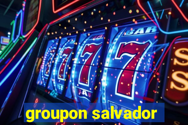 groupon salvador